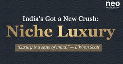 India’s Luxury Market: Growth Trends, Key Segments, and Future Potential