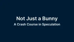 Not Just a Bunny: A Crash Course in Speculation
