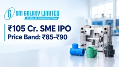 Om Galaxy IPO: Company To Raise ₹105 Crore Via BSE SME Issue