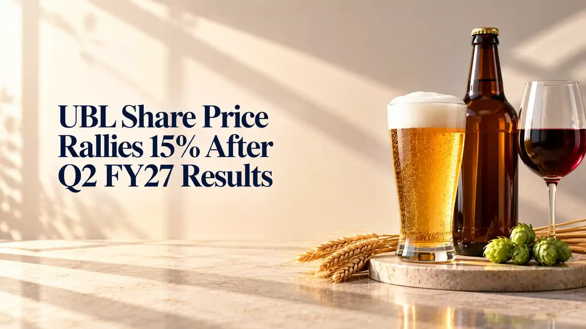 UBL Share Price Rallies 15% After Q2 FY27 Results: Profit Jumps 191% And Premium Beer Volumes Rise 38% 