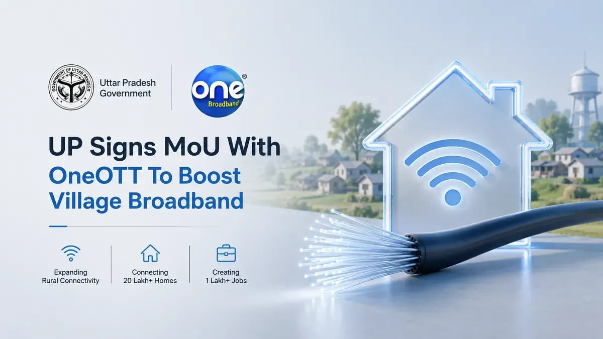 UP Signs MoU With OneOTT To Boost Village Broadband