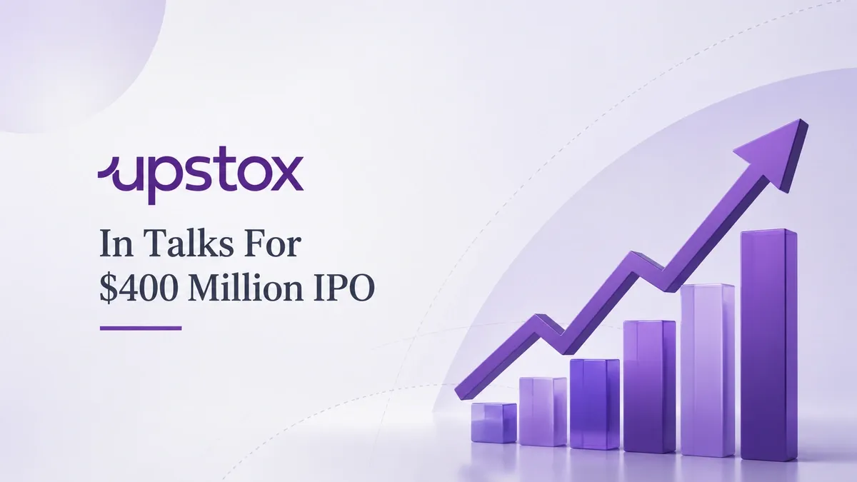 Upstox In Talks For $400 Million IPO, Eyes Listing After Groww’s Blockbuster Debut