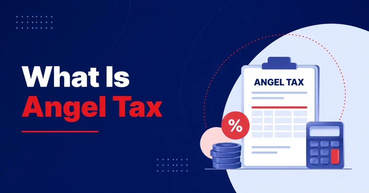 What Is Angel Tax? What Is Angel Tax?