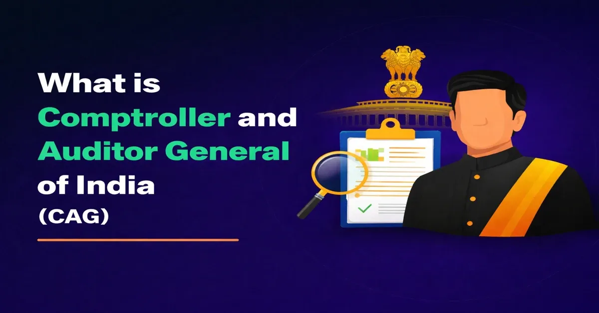 What Is CAG? Meaning, Role Of CAG, Audit Process & Report What Is CAG? Meaning, Role Of CAG, Audit Process & Report
