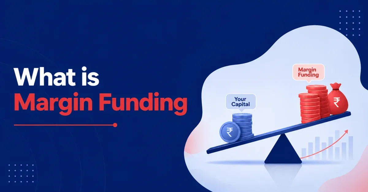 Margin Funding (MTF): Meaning, How It Works, Benefits & Risks