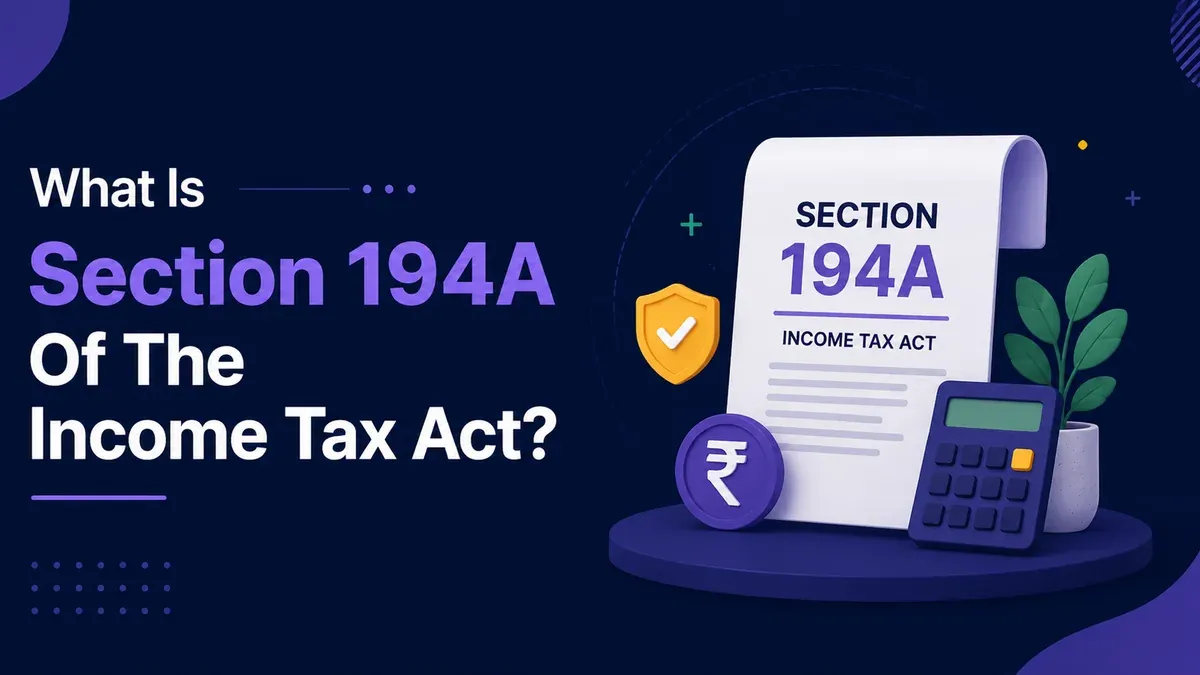 Section 194A: TDS on Interest Income, Rates, Exemptions, And Penalties section-194a-of-income-tax-act